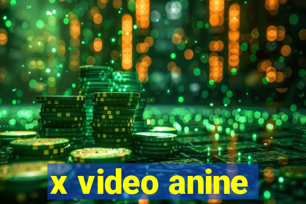 x video anine